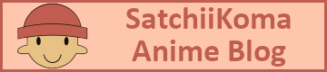 SatchiiKoma Anime Blog